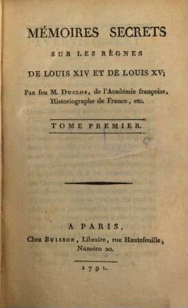 Mémoires Secrets Sur Les Règnes De Louis XIV Et De Louis XV. 1