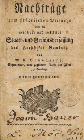 Nachträge zum historischen Versuche über die geistliche und weltliche Staats- und Gerichtsverfassung des Hochstifts Bamberg