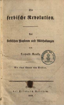 Die serbische Revolution : aus serbischen Papieren und Mitteilungen : mit einer Charte von Serbien