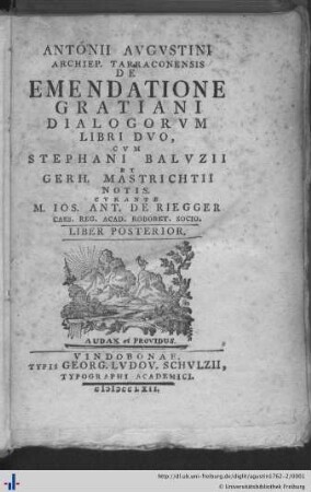 Liber Posterior.: Antonii Augustini De emendatione Gratiani dialogorum libri duo