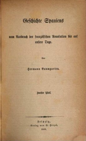Geschichte Spaniens : vom Ausbruch der französischen Revolution bis auf unsere Tage, 2