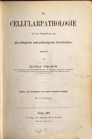 Die Cellularpathologie in ihrer Begründung auf physiologische und pathologische Gewebelehre