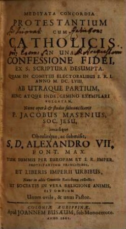 Meditata Concordia Protestantium Cum Catholicis In Una Confessione Fidei, Ex S. Scriptura Desumpta. [1]