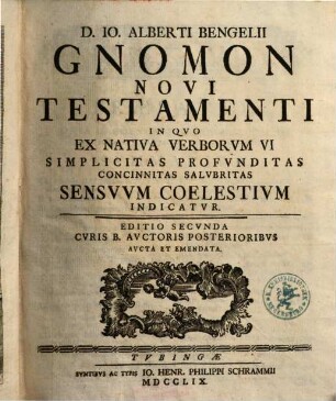 Gnomon novi testamenti in quo ex nativa verborum vi simplicitas profunditas concinnitas salubritas sensuum coelestium indicatur