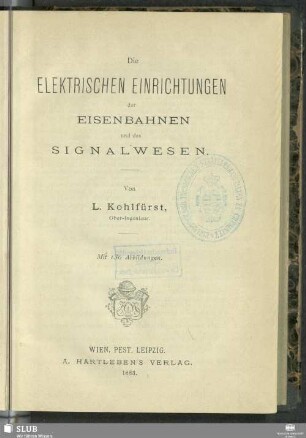 Die elektrischen Einrichtungen der Eisenbahnen und das Signalwesen