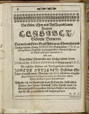 Der Edlen/ [...] Frawen Elisabet/ Geborne Bernerin. Des weiland Edlen/ [...] Herrn Johannis Schwartzen/ [...] Wittiben/ [...]