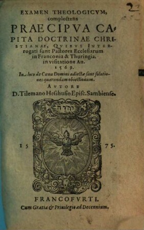 Examen theologicum complectens praecipua capita doctrinae christianae