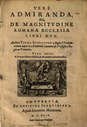 Verè Admiranda, seu, De Magnitvdine Romanae Ecclesiae : Libri Duo