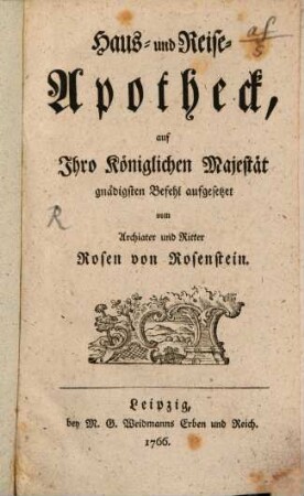 Haus- und Reise-Apotheck : auf Ihro Königlichen Majestät gnädigsten Befehl aufgesetzet