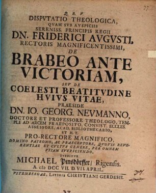 Disp. theol. ... de brabeo ante victoriam, seu de coelesti beatitudine huius vitae