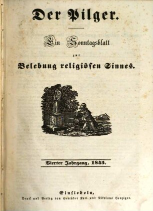 Der Pilger : ein Sonntagsblatt zur Belehrung religiösen Sinnes. 4. 1845