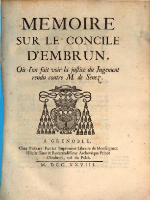 Memoire Sur Le Concile D'Embrun, Où l'on fait voir la justice du Jugement rendu contre M. de Senez