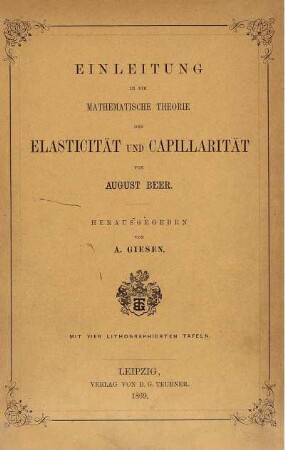 Einleitung in die mathematische Theorie der Elasticität und Capillarität : mit vier lithographierten Tafeln
