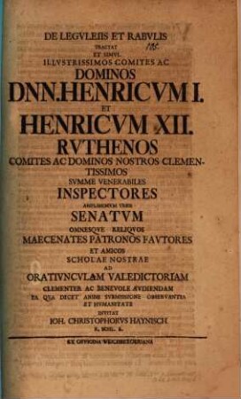 De leguleiis et rabulis tractat et simul Illustrissimos Comites ac Dominos Dnn. Henricum I. et Henricum XII. Ruthenos comites ac dominos nostros ... ad oratiunculam valedictoriam invitat Ioh. Christophorus Haynisch
