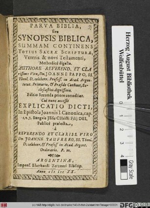 Parva Biblia, sive Synopsis Biblica : Summam Continens Totius Sacrae Scripturae, Veteris & novi Testamenti, Methodice digesta