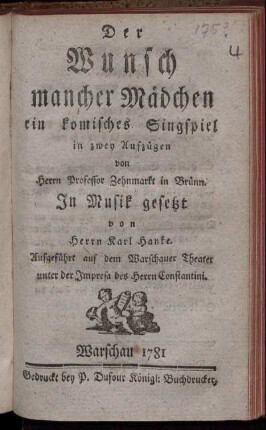 Der Wunsch mancher Mädchen : ein komisches Singspiel in zwey Aufzügen
