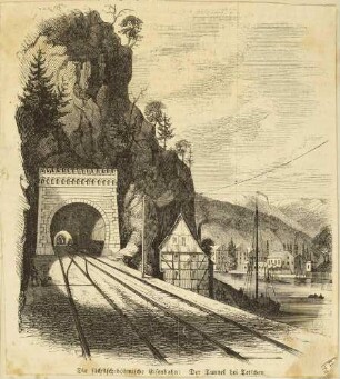 Die Sächsisch-Böhmische Eisenbahn am Tunnel bei Tetschen (Decin) in Nordböhmen