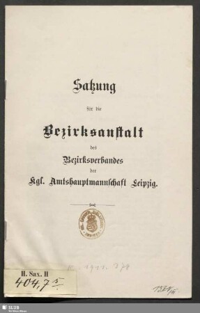 Satzung für die Bezirksanstalt des Bezirksverbandes der Kgl. Amtshauptmannschaft Leipzig
