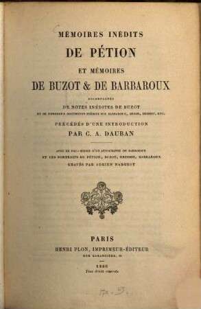 Mémoires inédits de Pétion et mémoires de Buzot & de Barbaroux : accompagnés de notes inédites de Buzot et de nombreux documents inédits sur Barbaroux, Buzot, Brissot, etc.