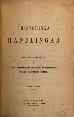 Historiska handlingar. 1. 1861
