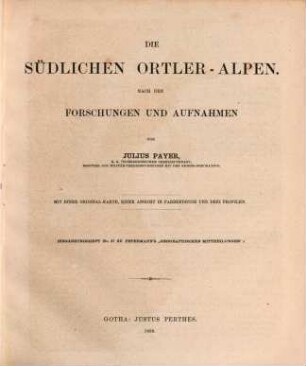 Die südlichen Ortler-Alpen : mit einer Original-Karte, einer Ansicht in Farbendruck und drei Profilen