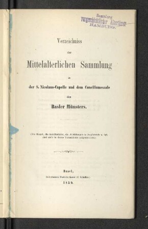 Verzeichnis der mittelalterlichen Sammlung in der S. Nicolaus-Capelle und dem Conciliumssaale des Basler Münsters