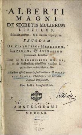 Alberti Magni De Secretis Mulierum Libellus : Scholiis auctus, & a mendis repurgatus