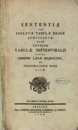 Sententiae Tam Inclytae Tabulae Regiae Judiciariae : Quam Excelsae Tabulae Septemviralis Contra Criminis Laesae Majestatis, Seu Perduellionis Reos Latae