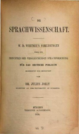 Die Sprachwissenschaft : W. D. Whitney's Vorlesungen über die Principien der vergleichenden Sprachforschung