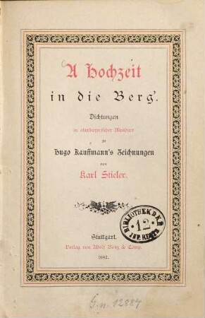 A Hochzeit in die Berg' : Dichtungen in oberbayerischer Mundart zu Hugo Kaufmann's Zeichnungen