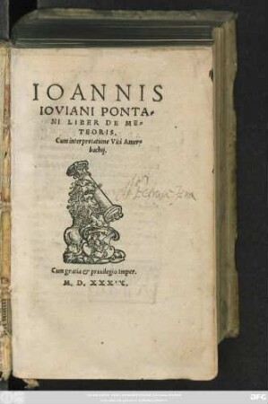 IOANNIS || IOVIANI PONTA=||NI LIBER DE ME=||TEORIS.|| Cum interpretatione Viti Amer=||bachij.||