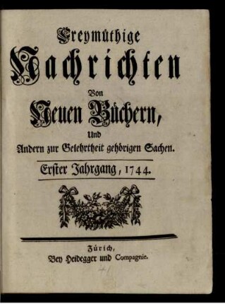 1: Freymüthige Nachrichten von neuen Büchern und andern zur Gelehrtheit gehörigen Sachen