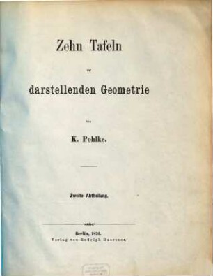Darstellende Geometrie, 2. Abt.. Zehn Tafeln zur darstellenden Geometrie