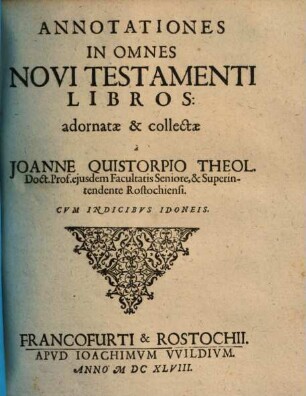 Annotationes In Omnes Libros Biblicos : Cvm Indicibvs Idoneis, [2]. Annotationes In Omnes Novi Testamenti Libros