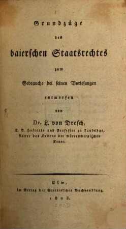 Grundzüge des bayerschen Staatsrechtes : Nebst Register