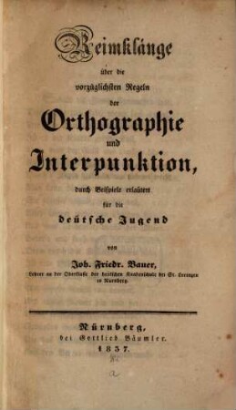 Reimklänge über die vorzüglichsten Regeln der Orthographie und Interpunktion