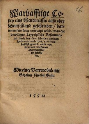 Warhafftige Copey eins Sendbrieffes auß oberdeutschland geschrieben, darinnen fein kurtz angezeigt wird, was die bewilligte Leypzigische Reformation auch der örte schaden gethan habe ...