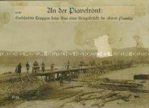 Österreichisch-ungarische Truppen beim Bau einer Brücke über die Piave