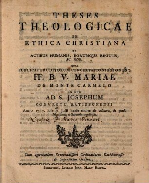 Theses Theologicae Ex Ethica Christiana De Actibus Humanis, Eorumque Regulis, Ac Fine