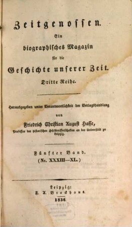 Zeitgenossen : ein biographisches Magazin für d. Geschichte unserer Zeit. 5 = Nr. 33 - 40. 1836