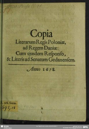 Copia Literarum Regis Poloniae, ad Regem Daniae: Cum eiusdem Responso, & Literis ad Senatum Gedanensem
