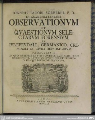 Fasciculus II. In Quo Materiae Ex Suis Fontibus Cum Adiectione Speciei Facti, Rationum Dubitandi Et Decidendi Ipsaque Decisione Eruuntur