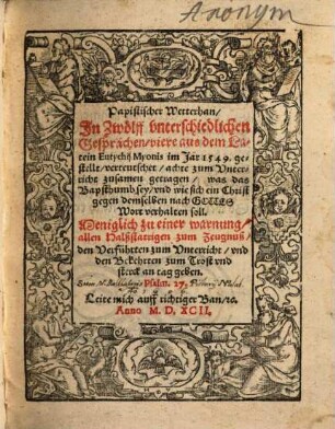 Papistischer Wetterhan : In Zwölff unterschiedlichen Gesprächen, viere aus dem Latein Eutychij Myonis im Jar 1549. gestellt, verteutscht, achte zum Unterricht zusamen getragen, was das Bapsthumb sey, und wie sich ein Christ gegen demselben nach Gottes Wort verhalten soll.