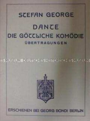 Gesamtausgabe der Werke Stefan Georges, Endgültige Fassung, 10./11. Band: Dante. Die Göttliche Komödie. Übertragungen