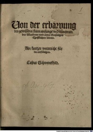 Von der Erbawung des Gewissens zum Anfange und Zunemen des Glaubens und aines gotsäligen christlichen Lebens : ain kurtzer Unterricht für die Einfältigen