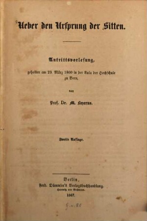 Ueber den Ursprung der Sitten : Antrittsvorlesung, gehalten am 23. März 1860 in der Aula der Hochschule zu Bern