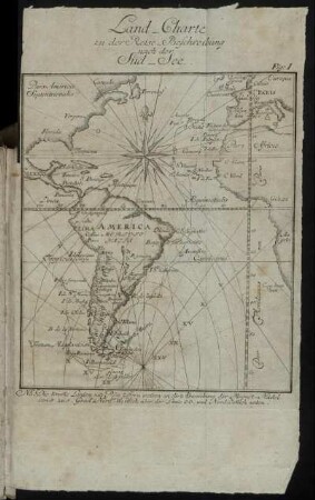 Fig. I. Land-Charte zu der Reise-Beschreibung nach der Süd-See.