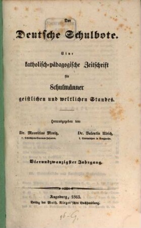 Der deutsche Schulbote : eine katholisch-pädagogische Zeitschrift für Schulmänner geistlichen und weltlichen Standes .... 24, 24. 1865