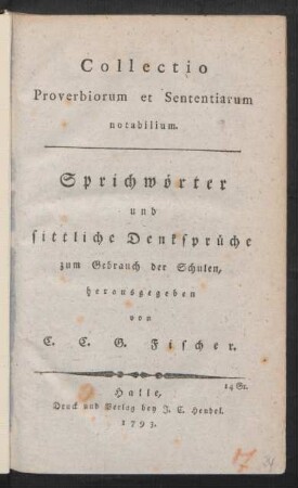 Collectio Proverbiorum et Sententiarum notabilium : Sprichwörter und sittliche Denksprüche zum Gebrauch der Schulen