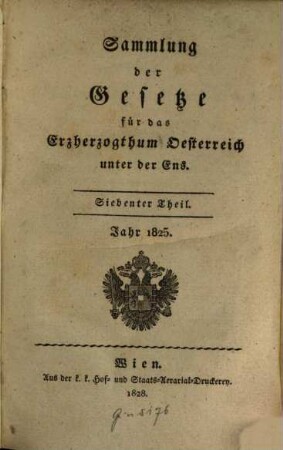Sammlung der Gesetze für das Erzherzogthum Oesterreich unter der Ens. 7. 1825 (1828)